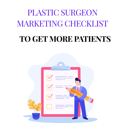 The Ultimate Plastic Surgeon Marketing Checklist: Key Actions for Growing Your Practice