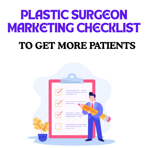 The Ultimate Plastic Surgeon Marketing Checklist: Key Actions for Growing Your Practice