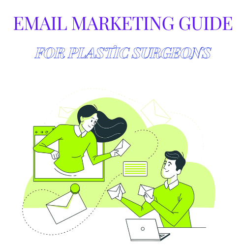 Email Marketing Guide for Plastic Surgeons